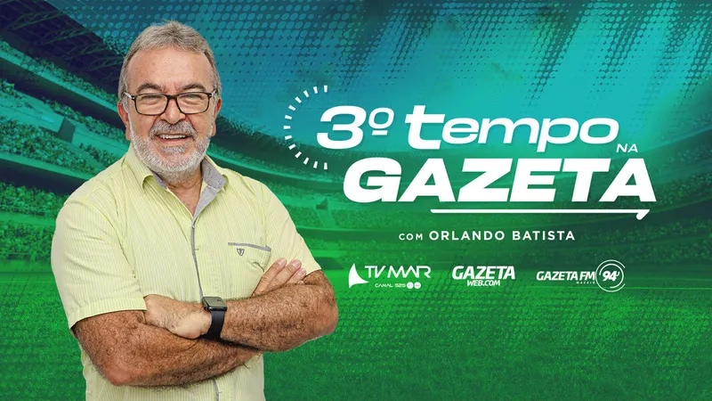 Programa Terceiro Tempo estreia na TV Mar, neste domingo (18), com apresentação do repórter Orlando Batista, do Timaço da Gazeta